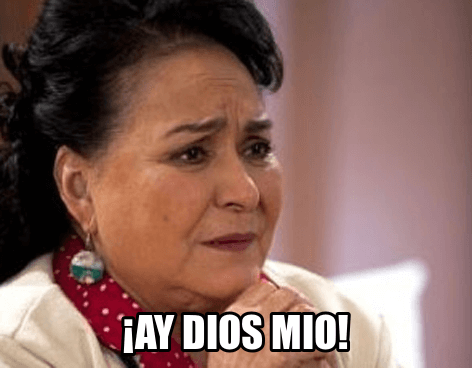 Ay dios mio!